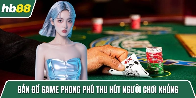 Bản đồ game phong phu thu hút người chơi khủng