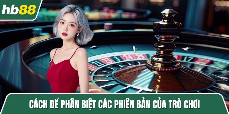 Cách để phân biệt các phiên bản của trò chơi