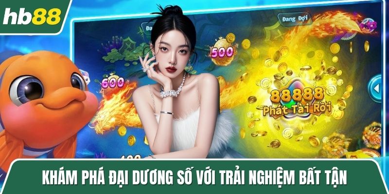 Khám phá đại dương số với trải nghiệm bất tận