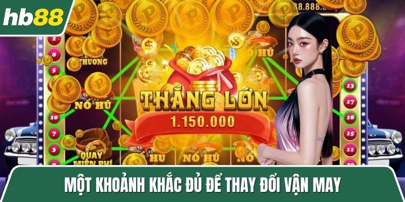 Một khoảnh khắc đủ để thay đổi vận may